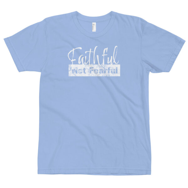 Chirstian Faith A"WEAR"ness: Faithful Not Fearful T-Shirt - Image 12