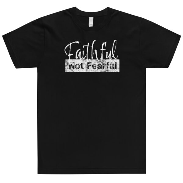 Chirstian Faith A"WEAR"ness: Faithful Not Fearful T-Shirt - Image 2