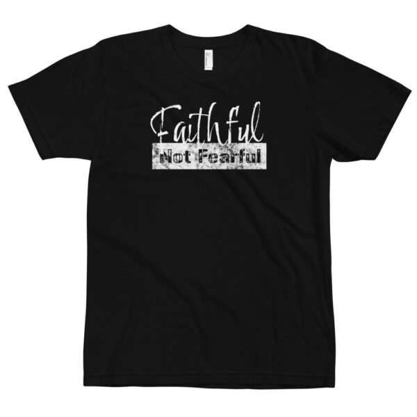 Chirstian Faith A"WEAR"ness: Faithful Not Fearful T-Shirt - Image 3