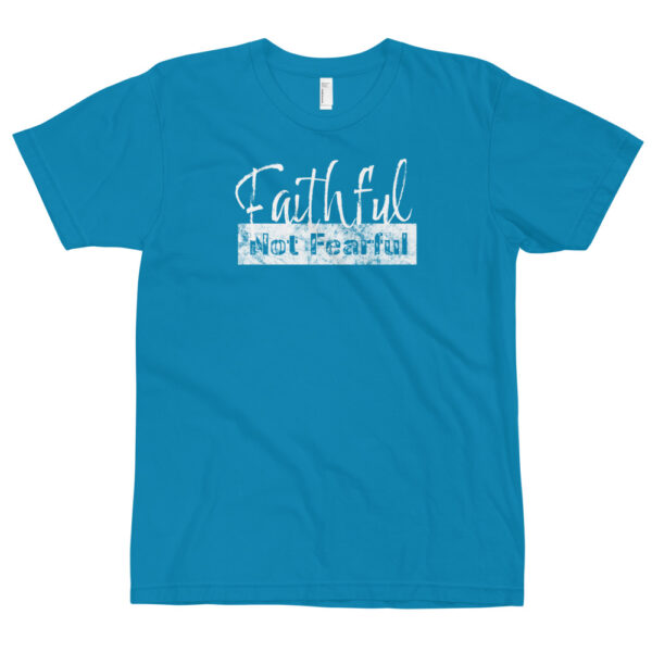 Chirstian Faith A"WEAR"ness: Faithful Not Fearful T-Shirt - Image 9